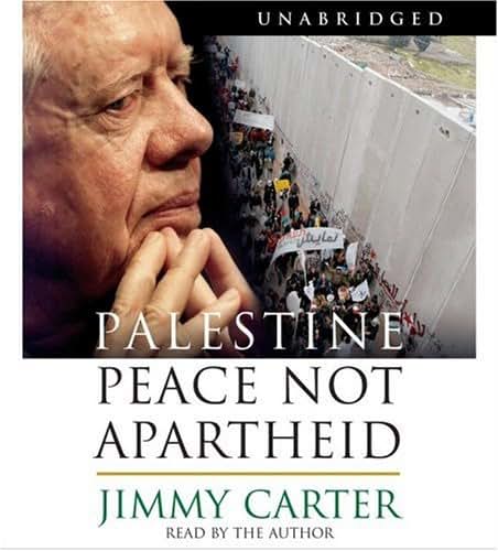 Palestine: Peace Not Apartheid by Carter, Jimmy