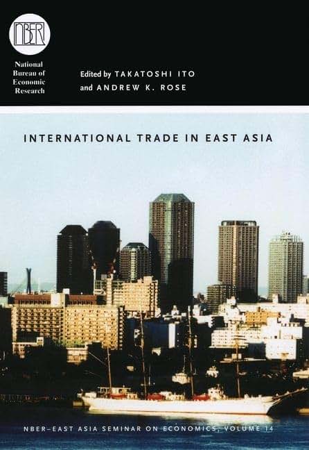 International Trade in East Asia (Volume 14) (National Bureau of Economic Research East Asia Seminar on Economics)