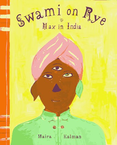 Swami on Rye: Max in India by Kalman, Maira