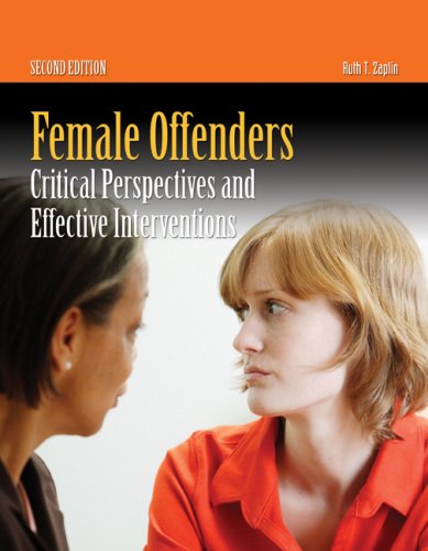 Female Offenders: Critical Perspectives And Effective Interventions