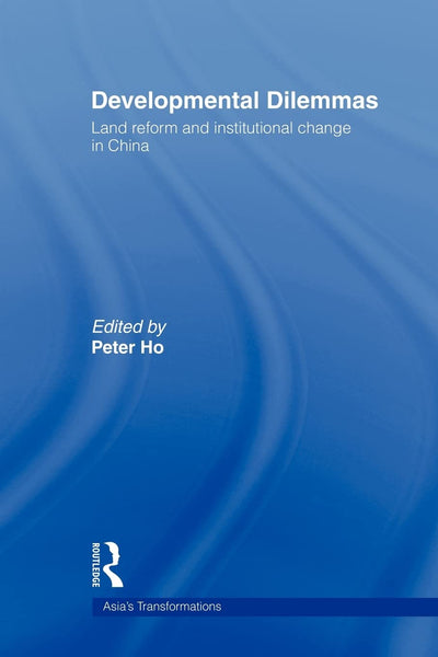Developmental Dilemmas (Routledge Studies in Asia's Transformations)