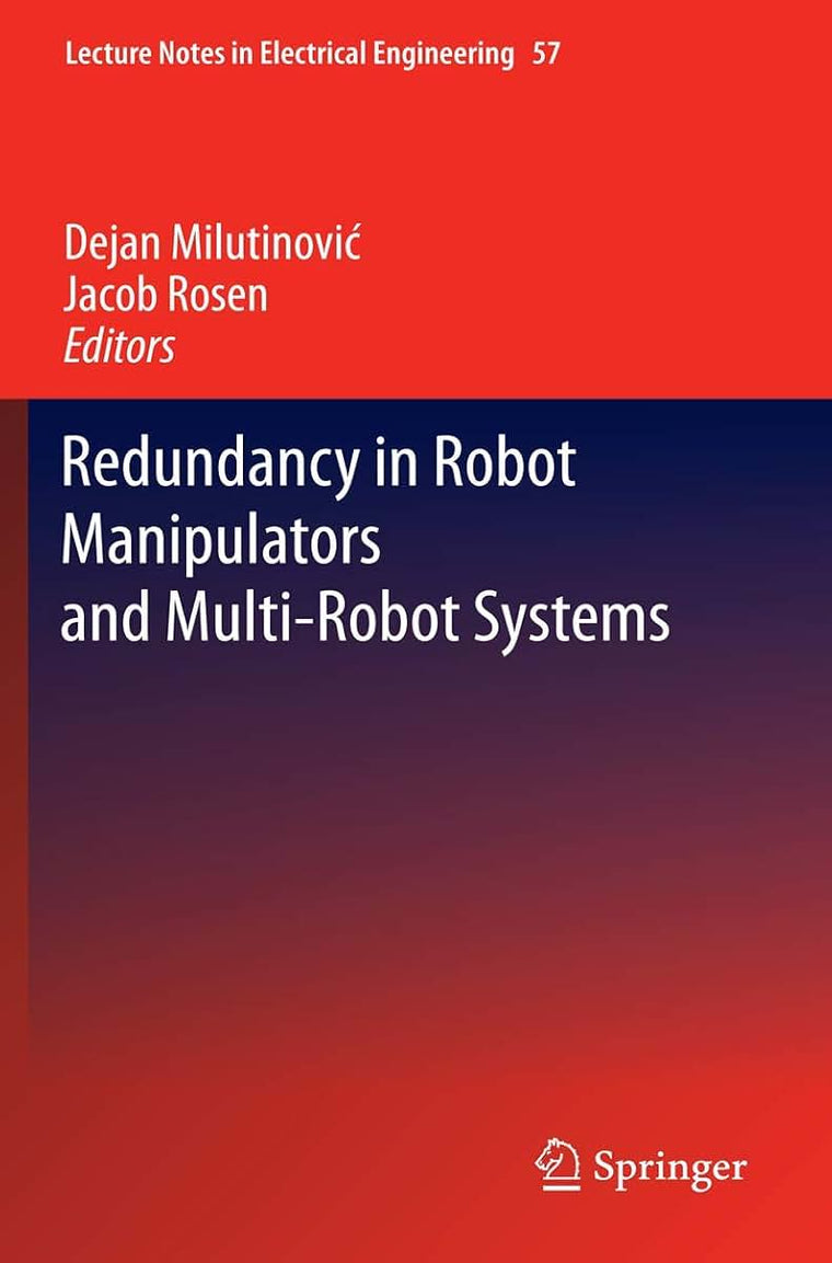Redundancy in Robot Manipulators and Multi-Robot Systems (Lecture Notes in Electrical Engineering, 57)