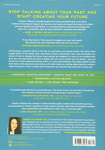 Think Forward to Thrive: How to Use the Mind's Power of Anticipation to Transcend Your Past and Transform Your Life (Future Directed Therapy)