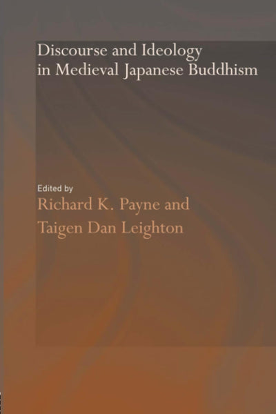 Discourse and Ideology in Medieval Japanese Buddhism (Routledge Critical Studies in Buddhism)