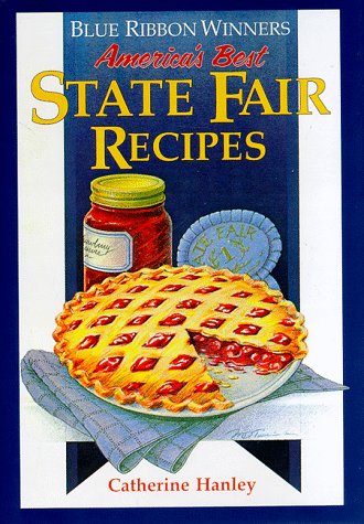 Blue Ribbon Winners: America's Best State Fair Recipes