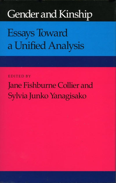 Gender and Kinship: Essays Toward a Unified Analysis