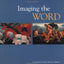 Imaging the Word: An Arts and Lectionary Resource, Volume 2