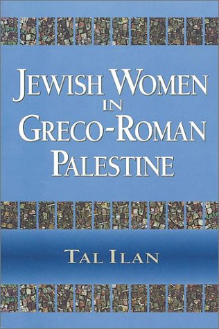 Jewish Women in Greco-Roman Palestine: By Tal Ilan