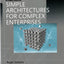 Simple Architectures for Complex Enterprises