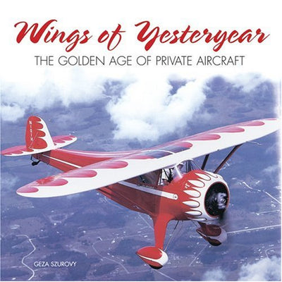 Wings of Yesteryear: The Golden Age of Private Aircraft