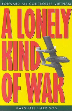 A Lonely Kind of War: Forward Air Controller, Vietnam