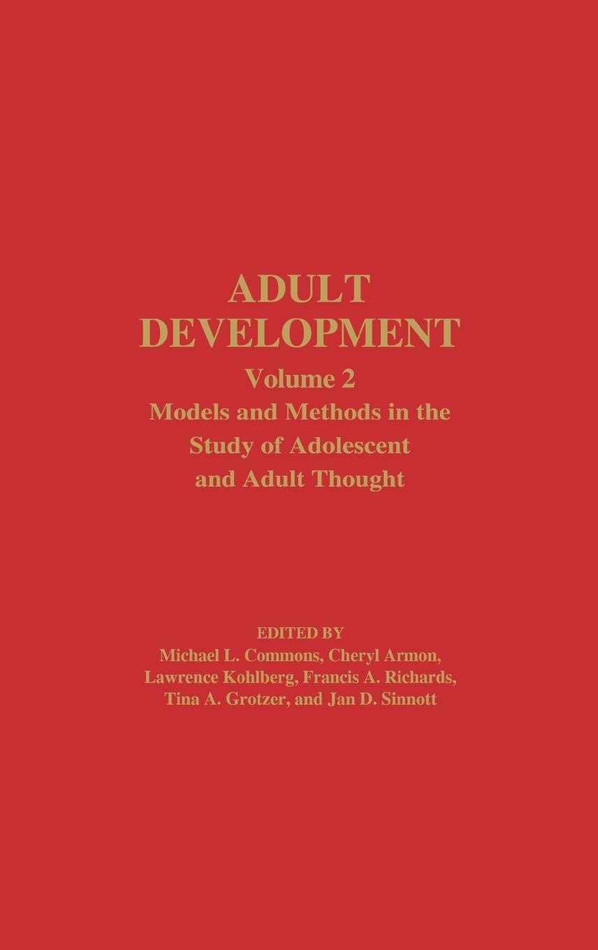 Adult Development: Volume 2: Models and Methods in the Study of Adolescent and Adult Thought