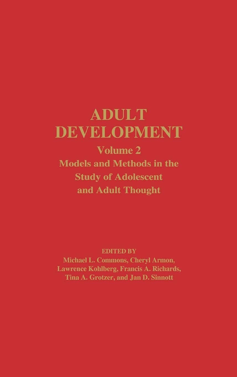 Adult Development: Volume 2: Models and Methods in the Study of Adolescent and Adult Thought