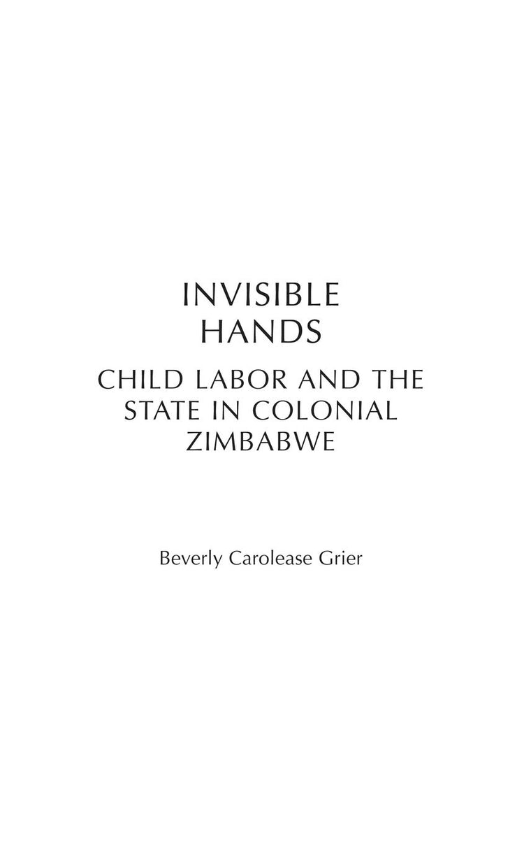 Invisible Hands: Child Labor and the State in Colonial Zimbabwe (Social History of Africa)