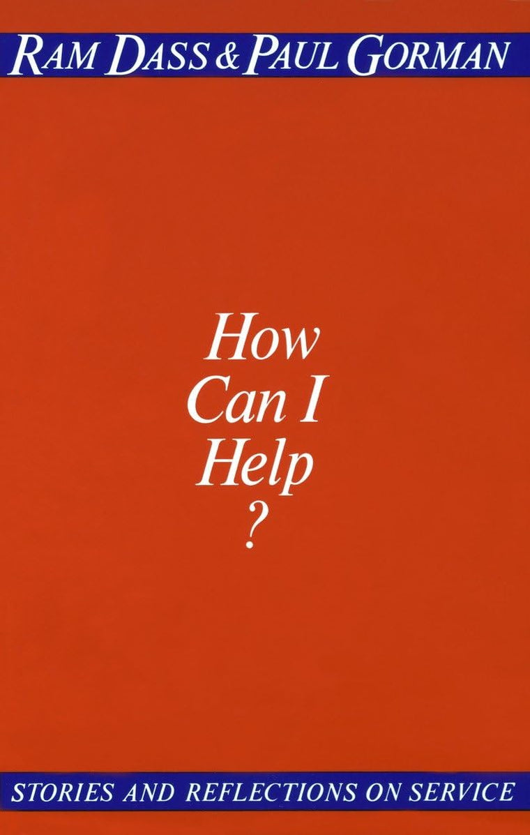 How Can I Help?: Stories and Reflections on Service by Dass,