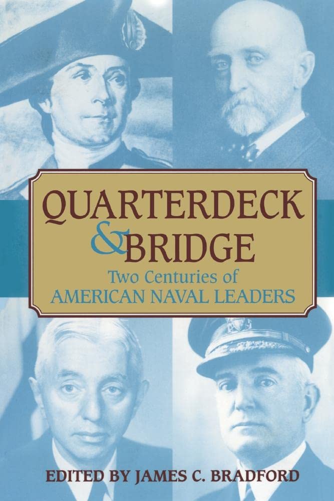 Quarterdeck & Bridge: Two Centuries of American Naval Leaders