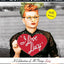 I Love Lucy: A Celebration of All Things Lucy: Inside the World of Television s First Great Sitcom