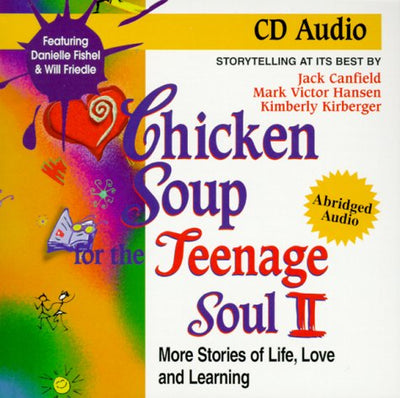 Chicken Soup for the Teenage Soul: More Stories of Life, Love and Learning (Chicken Soup for the Soul)