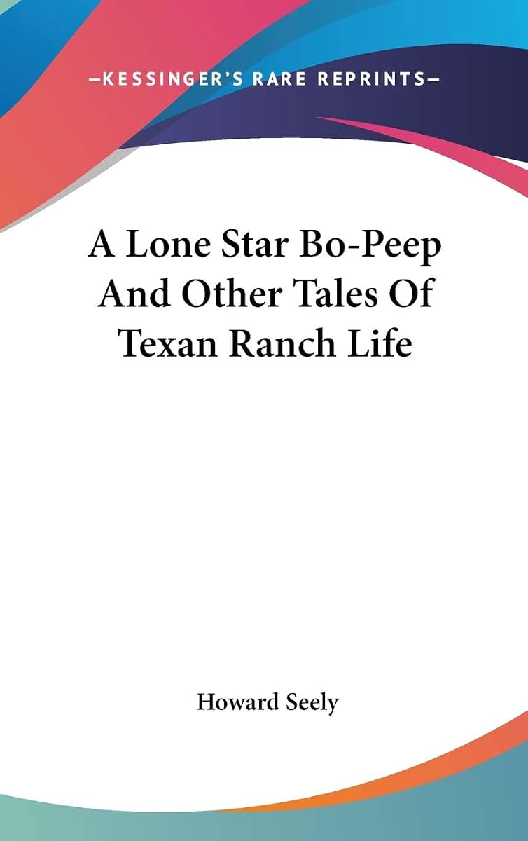 A Lone Star Bo-Peep And Other Tales Of Texan Ranch Life