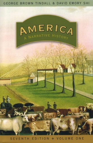 America: A Narrative History (Seventh Edition) (Vol. 1)