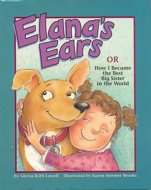 Elana's Ears, or How I Became the Best Big Sister in the World