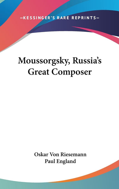 Moussorgsky, Russia's Great Composer
