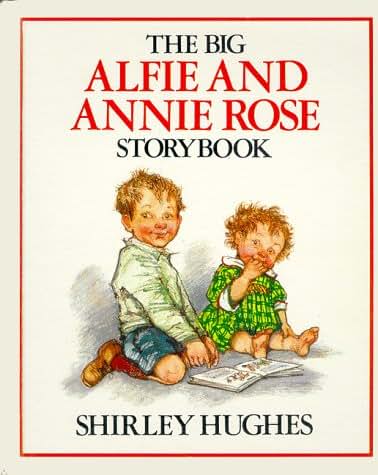 The Big Alfie and Annie Rose Storybook by Hughes, Shirley