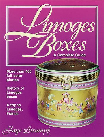 Limoges Boxes: A Complete Guide- Contains More Than 400 Full-Color Photos, a Value Guide, and Manufacturers' Marks Identification Guide