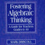 Fostering Algebraic Thinking: A Guide for Teachers, Grades 6-10