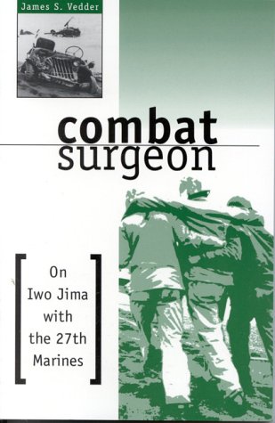 Combat Surgeon: On Iwo Jima with the 27th Marines