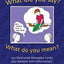 What Did You Say? What Do You Mean?: 120 Illustrated Metaphor Cards, plus Booklet with Information, Ideas and Instructions