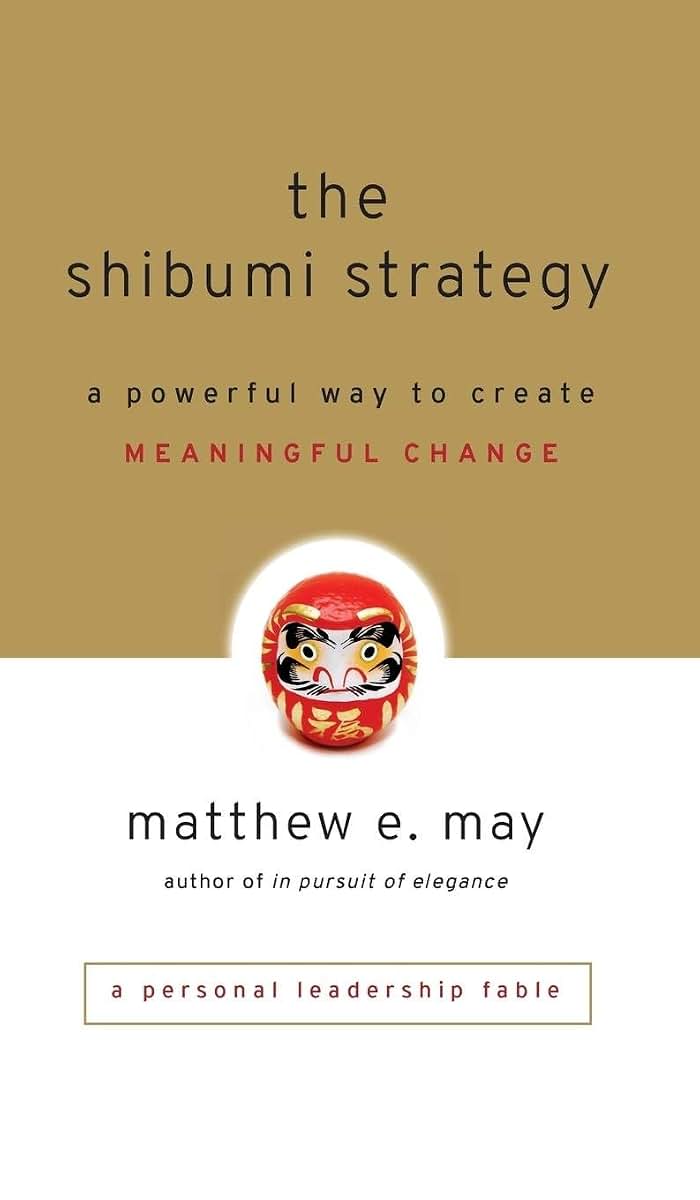 The Shibumi Strategy: A Powerful Way to Create Meaningful Change