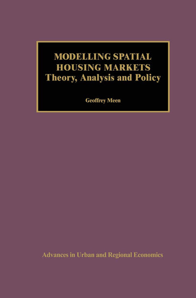 Modelling Spatial Housing Markets: Theory, Analysis and Policy (Advances in Urban and Regional Economics, 2)