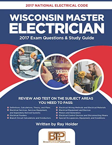 2017 Wisconsin Master Electrician: 2017 National Electrical Code Exam Questions & Study Guide