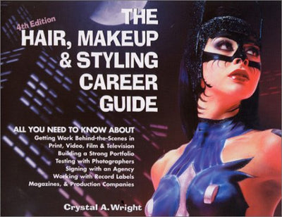 The Hair, Makeup & Styling Career Guide, 4th Edition