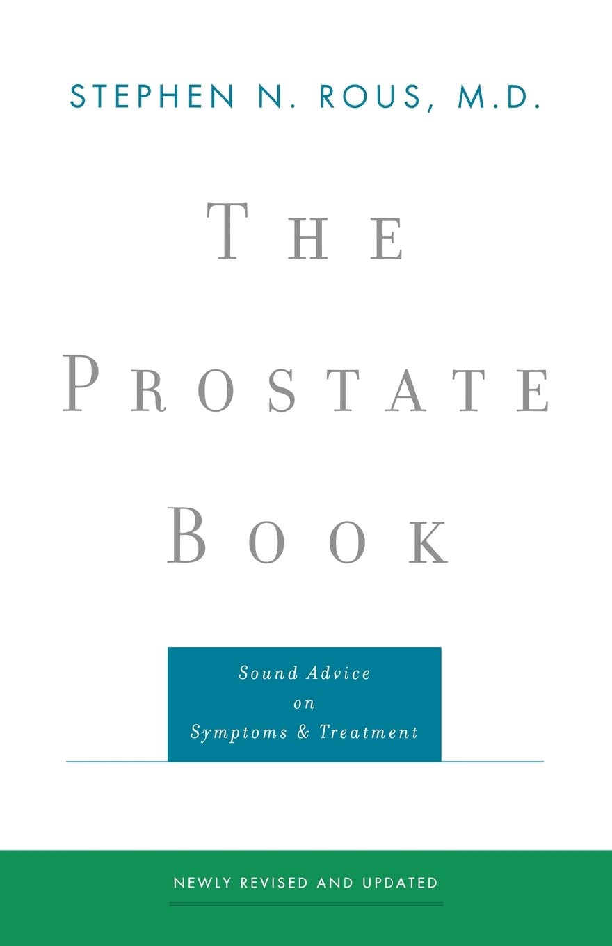 The Prostate Book: Sound Advice on Symptoms and Treatment