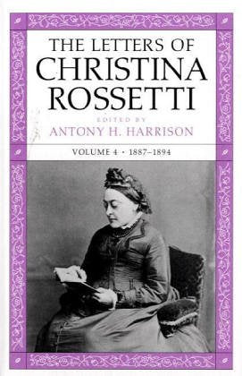 The Letters of Christina Rossetti: 1843-1873 (Volume 4) (Victorian Literature and Culture Series)