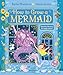 How to Grow a Mermaid