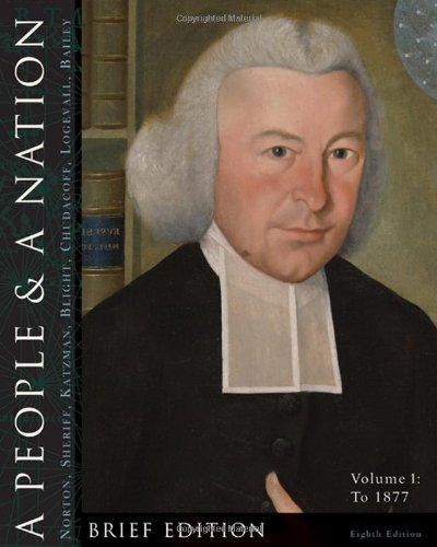 A People and a Nation: A History of the United States, Volume 1: To 1877, Brief