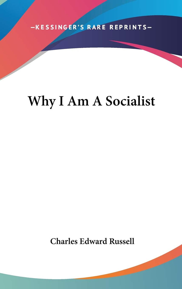 Why I Am A Socialist