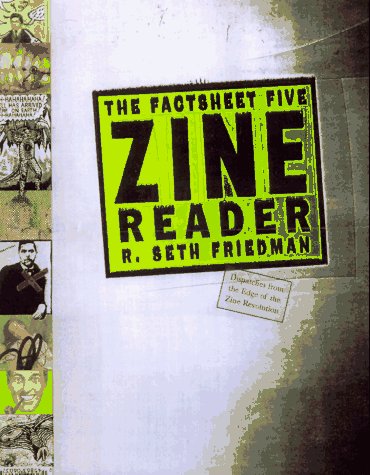 The Factsheet Five Zine Reader: The Best Writing from the Un