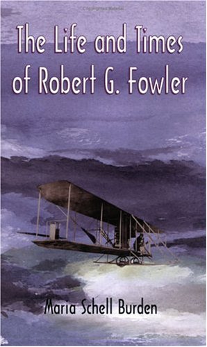 'The Life and Times of Robert G. Fowler'