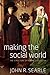 Making the Social World: The Structure of Human Civilization
