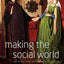 Making the Social World: The Structure of Human Civilization