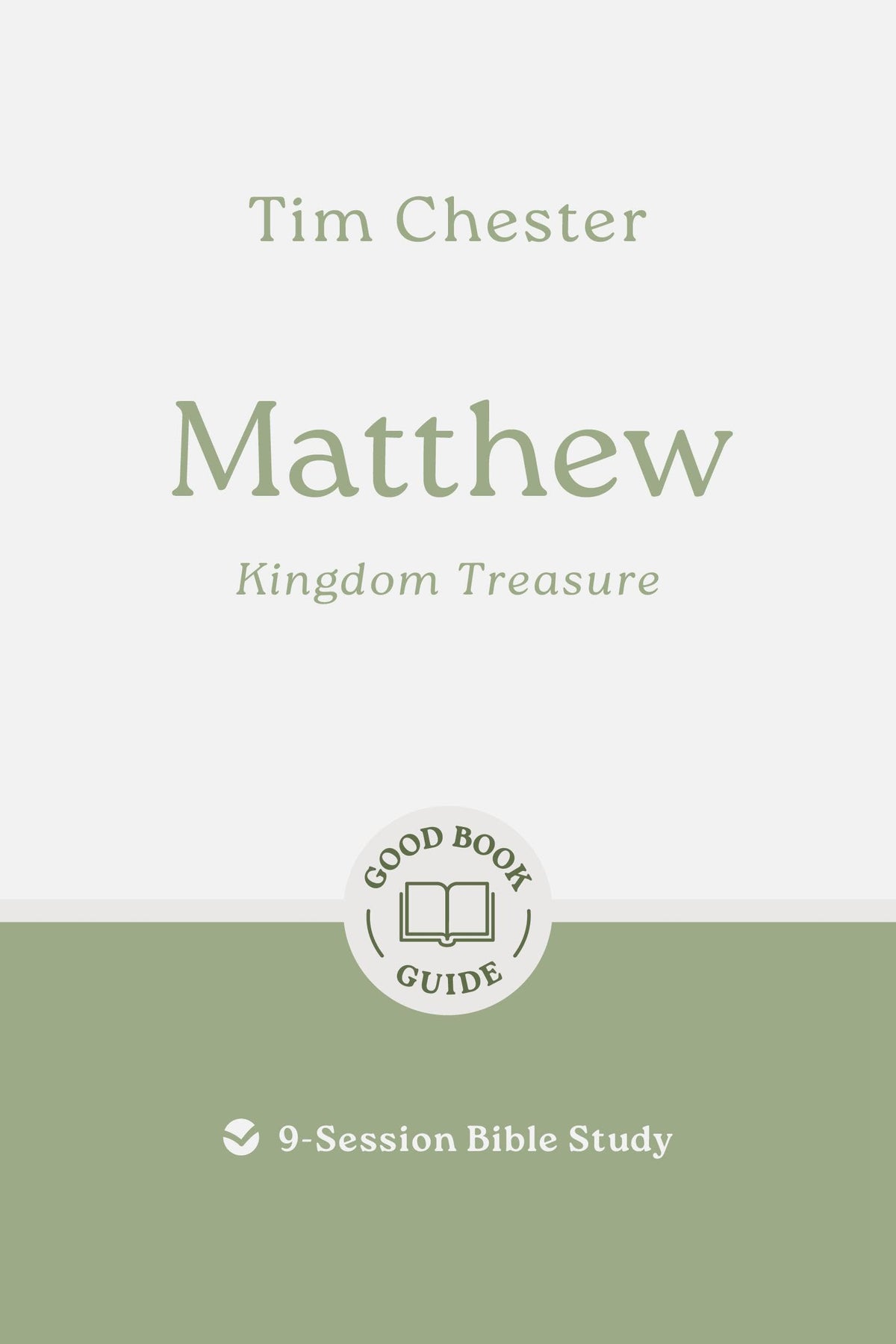 Matthew: Kingdom Treasure: 8-Session Bible Study (Easy-to-use Bible-study workbook with discussion questions and Leaders Guide included, great for small groups) (Good Book Guides)