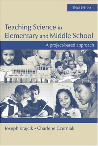 Teaching Science in Elementary and Middle School: A Project-Based Approach