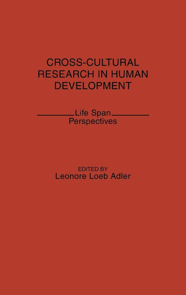 Cross-Cultural Research in Human Development: Life Span Perspectives