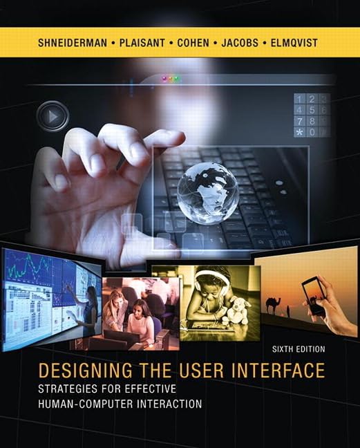 Designing the User Interface: Strategies for Effective Human