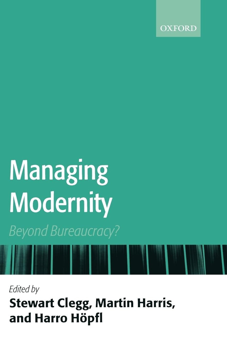 Managing Modernity: Beyond Bureaucracy?