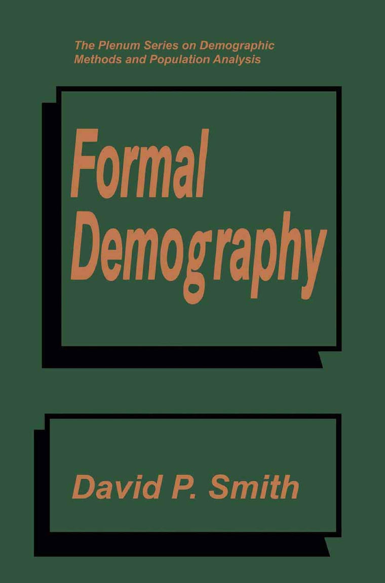 Formal Demography (The Plenum Series on Demographic Methods and Population Analysis)
